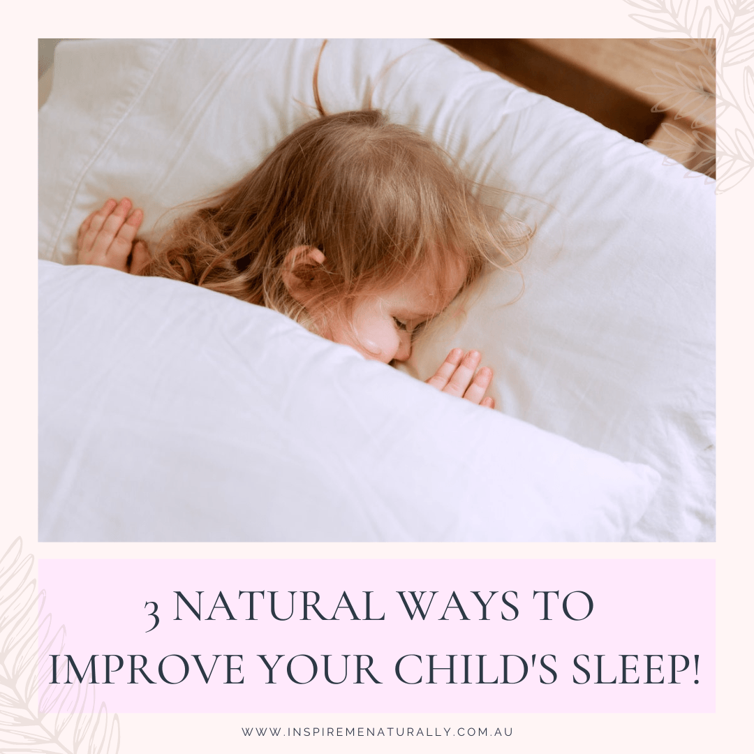 3 Natural Ways to Improve Your Child's Sleep!