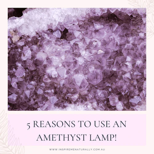 5 Reasons to Use an Amethyst Lamp!