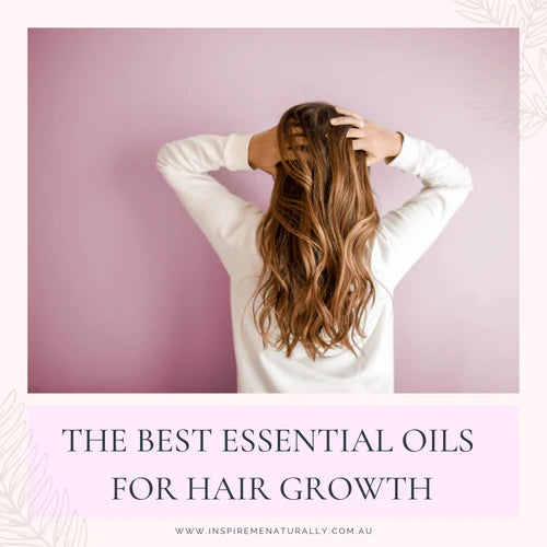 The Best Essential Oils for Hair Growth!